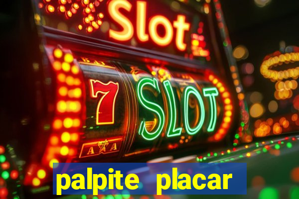 palpite placar exato de hoje